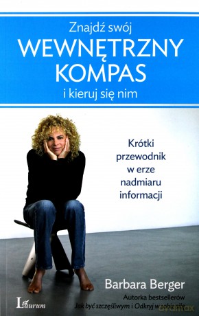 Znajdź swój wewnętrzny kompas i kieruj się nim - Barbara Berger [KSIĄŻKA]