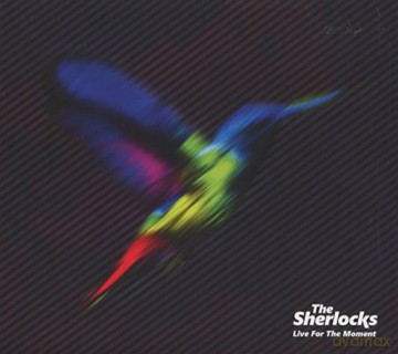 The Sherlocks: Live For The Moment (digipack) [CD]