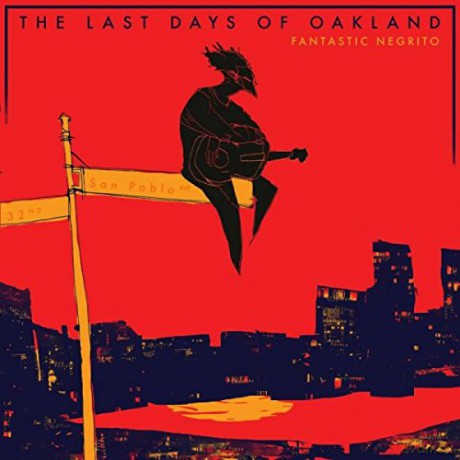 Fantastic Negrito: The Last Days Of Oakland (digipack) [CD]