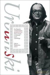 Typografia kompletna. Kultura książki w twórczości Leona Urbańskiego - Ewa Repucho [KSIĄŻKA]