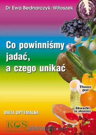 Co powinniśmy jadać, a czego unikać [KSIĄŻKA]