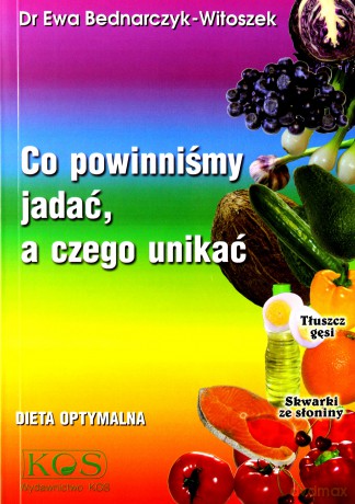 Co powinniśmy jadać, a czego unikać [KSIĄŻKA]
