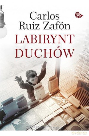 Labirynt duchów - Carlos Ruiz Zafon [KSIĄŻKA]