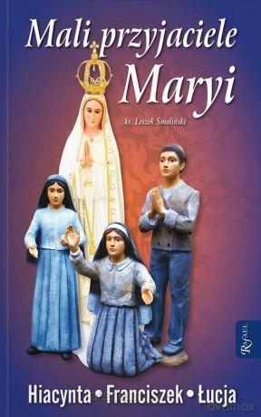 Mali przyjaciele Maryi [KSIĄŻKA]