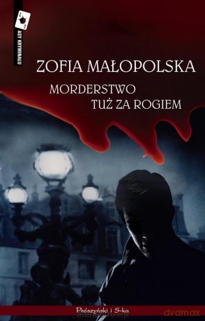 Morderstwo tuż za rogiem - Zofia Małopolska [KSIĄŻKA]