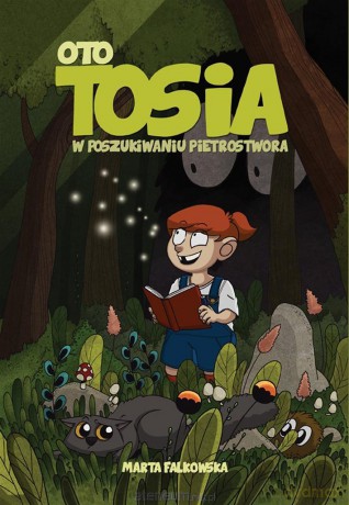 Oto Tosia (Tom 1) W poszukiwaniu Pietrostwora - Marta Falkowska Falkowska, Marta Falkowska [KOMIKS]