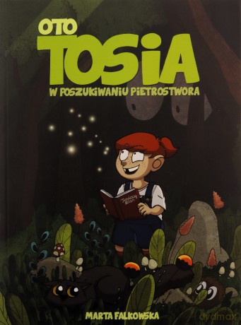 Oto Tosia (Tom 1) W poszukiwaniu Pietrostwora - Marta Falkowska Falkowska, Marta Falkowska [KOMIKS]