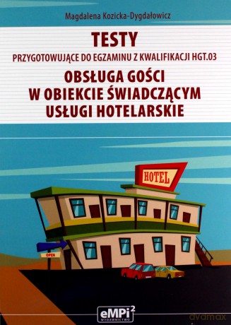 Testy kwalifikacja T.12 Obsługa gości w obiekcie - Magdalena Kozicka-Dygdałowicz [KSIĄŻKA]