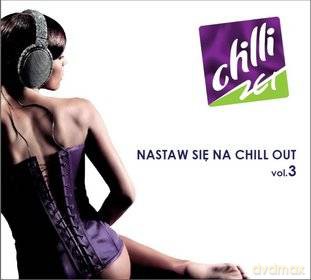 Chilli Zet Nastaw się na Chill Out vol.3 (digipack) [2CD]