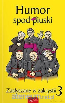 Zasłyszane w zakrystii 3 Humor spod piuski - Janusz Michałowski [KSIĄŻKA]