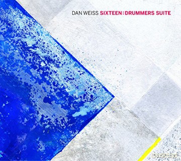 Dan Weiss: Sixteen: Drummers Suite [CD]