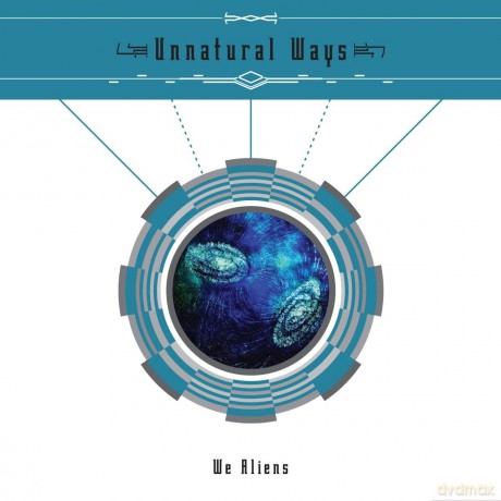 Unnatural Ways: We Aliens [CD]