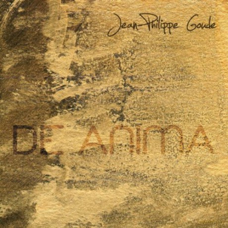 Jean-Philippe Goude: De Anima [CD]