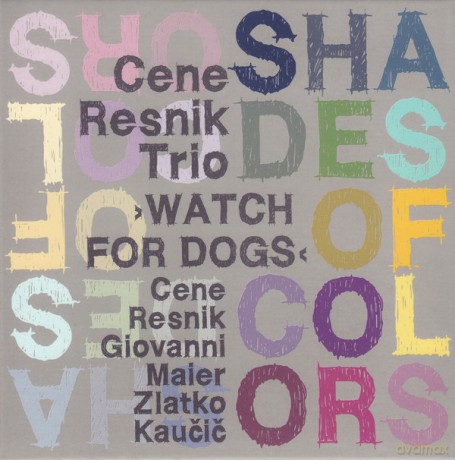 Cene Resnik Watch For Dags Trio: Shades Of Colors [CD]