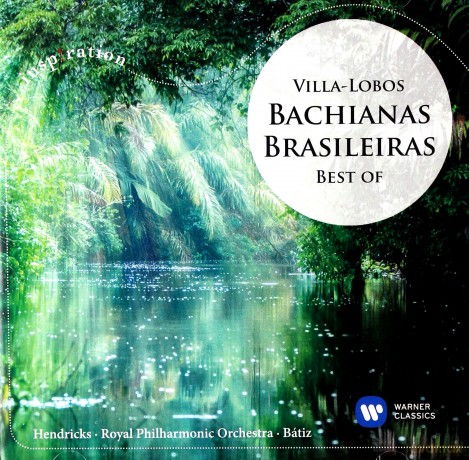 Hendricks & Batiz & Royal Philharmonic Orchestra: Bachianas Brasileiras Best Of Villa-Lobos [CD]