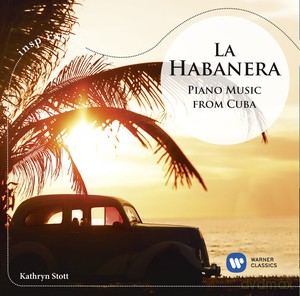 Kathryn Scott: La Habanera - Piano Music From Cuba [CD]