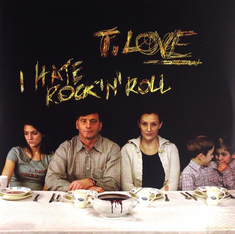T.Love: I Hate Rock'N'Roll [2xWinyl]