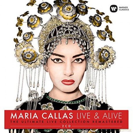 Maria Callas: Maria Callas: Live And Alive! [2CD]