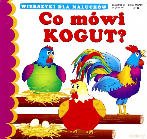 Co mówi kogut. Wierszyki dla maluchów [KSIĄŻKA]