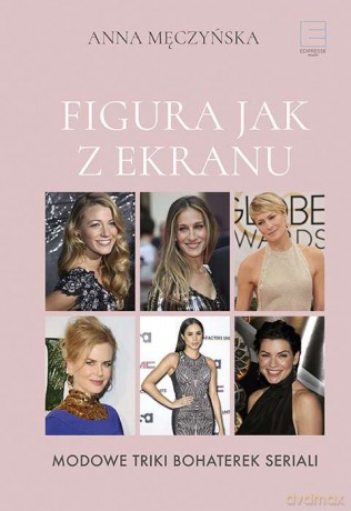 Figura jak z ekranu - Anna Męczyńska [KSIĄŻKA]