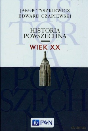 Historia powszechna XX wieku - Tyszkiewicz Jakub [KSIĄŻKA]