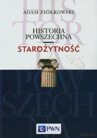 Historia powszechna. Starożytność - Adam Ziółkowski [KSIĄŻKA]