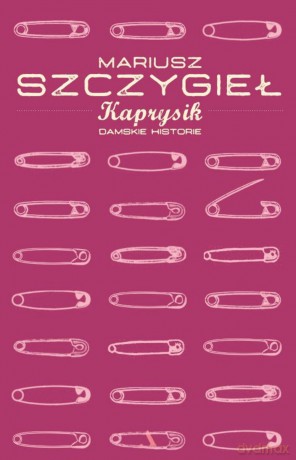 Kaprysik - Mariusz Szczygieł [KSIĄŻKA]
