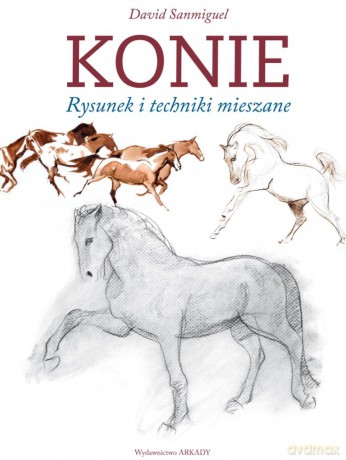 Konie rysunek i techniki mieszane - David Sanmiguel [KSIĄŻKA]