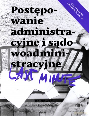 Last minute. Postępowanie administracyjne i sądowoadministracyjne wrzesień 2017 - Piotr Bronny [KSIĄŻKA]