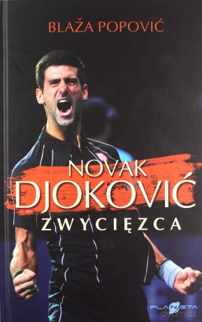 Novak Djoković. Zwycięzca - Blaza Popović [KSIĄŻKA]