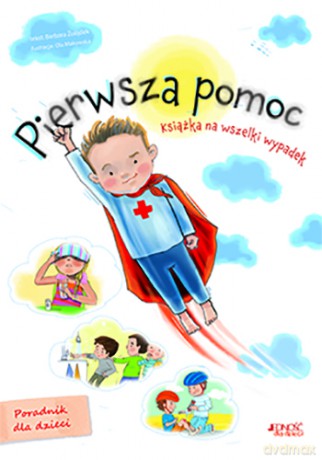 Pierwsza pomoc. Książka na wszelki wypadek - Barbara Żołądek [KSIĄŻKA]