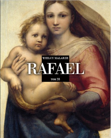 Rafael. Wielcy malarze (Tom 28) [KSIĄŻKA]