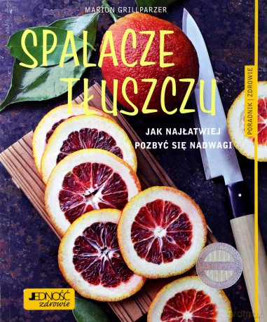 Spalacze tłuszczu. Jak najłatwiej pozbyć się nadwagi. Poradnik zdrowie - Marion Grillparzer [KSIĄŻKA]