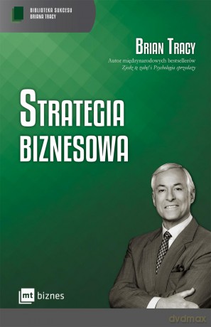 Strategia biznesowa - Brian Tracy [KSIĄŻKA]