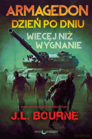 Więcej niż wygnanie. Armagedon dzień po dniu (Tom 2) - J.L. Bourne [KSIĄŻKA]