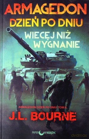 Więcej niż wygnanie. Armagedon dzień po dniu (Tom 2) - J.L. Bourne [KSIĄŻKA]