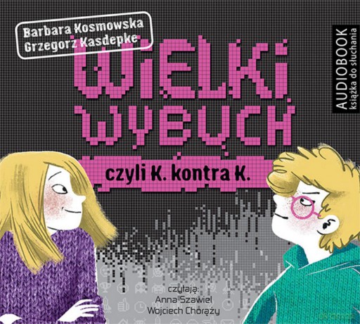 Wwielki wybuch czyli K kontra K - Grzegorz Kasdepke [AUDIOBOOK]