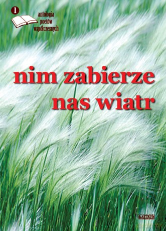 Zanim zabierze nas wiatr. Antologia poetów współczesnych [KSIĄŻKA]