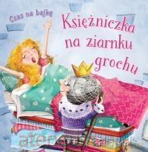 Czas na bajkę. Księżniczka na ziarnku grochu [KSIĄŻKA]