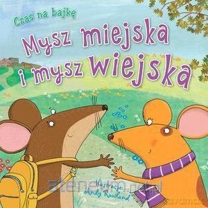 Czas na bajkę. Mysz miejska i mysz wiejska [KSIĄŻKA]