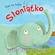 Czas na bajkę. Słoniątko [KSIĄŻKA]