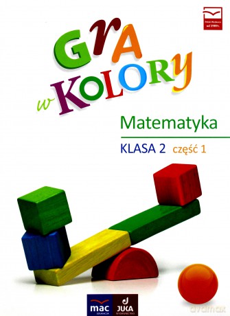 Gra w kolory. Matematyka Szkoła podstawowa 2 cz.1 [KSIĄŻKA]
