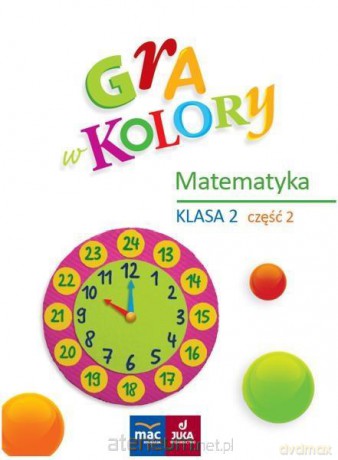 Gra w kolory. Matematyka Szkoła podstawowa 2 cz.2 [KSIĄŻKA]