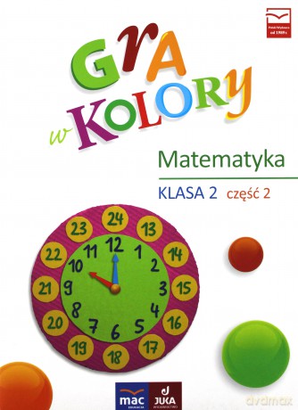 Gra w kolory. Matematyka Szkoła podstawowa 2 cz.2 [KSIĄŻKA]