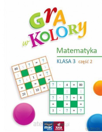 Gra w kolory. Matematyka Szkoła podstawowa 3 cz.2 [KSIĄŻKA]