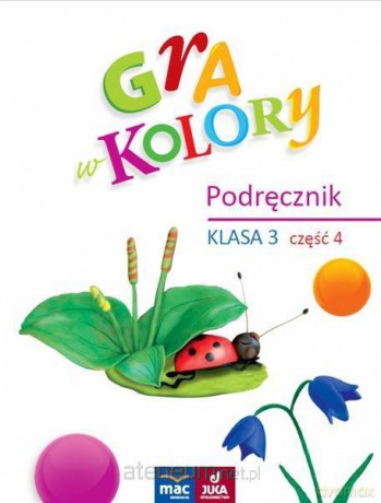 Gra w kolory. Podręcznik Szkoła podstawowa 3 cz.4 [KSIĄŻKA]