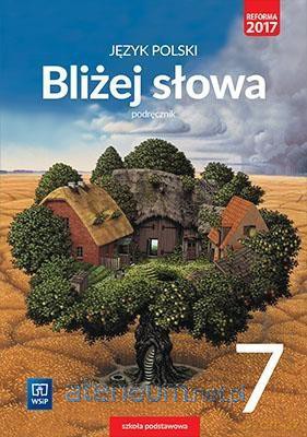 Język polski Szkoła podstawowa 7 Bliżej słowa Podręcznik [KSIĄŻKA]