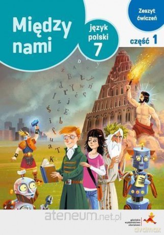 Język polski Szkoła podstawowa 7/1 Między Nami ćwiczenie wersja A [KSIĄŻKA]