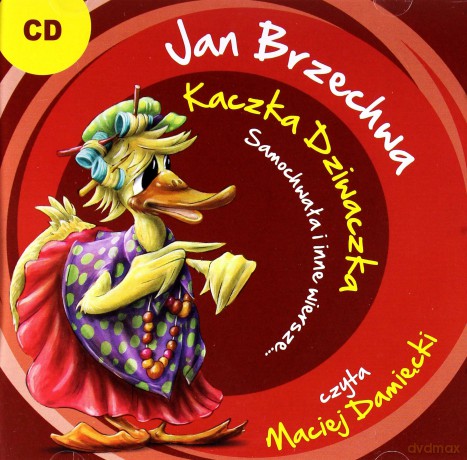 Kaczka Dziwaczka, Samochwała i inne wiersze - Jan Brzechwa [AUDIOBOOK]