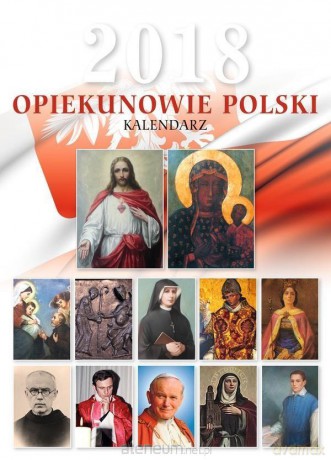 Kalendarz 2018 Opiekunowie Polski [KALENDARZ]